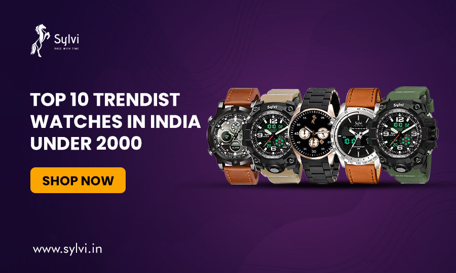 Top 10 Trendiest Watches in India Under 2000