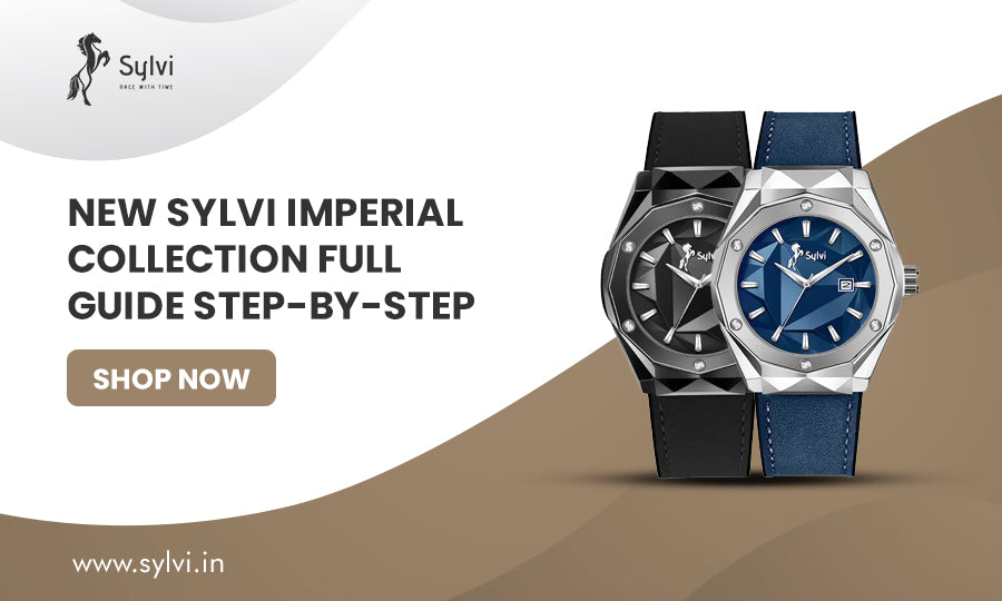 Choose Best Analog Watches for Men - Sylvi Imperial Collection