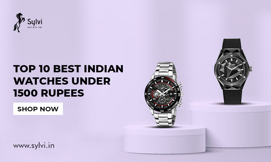 Top 10 Best Indian Watches Under 1500 Rupees