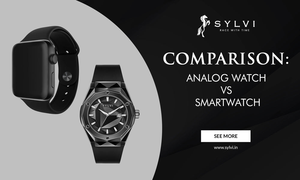 Analog Watch vs Smartwatch: Which One to Buy & Why? - Sylvi