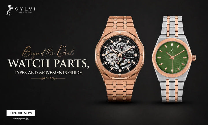 Beyond the Dial: Watch Parts, Types and Movements Guide