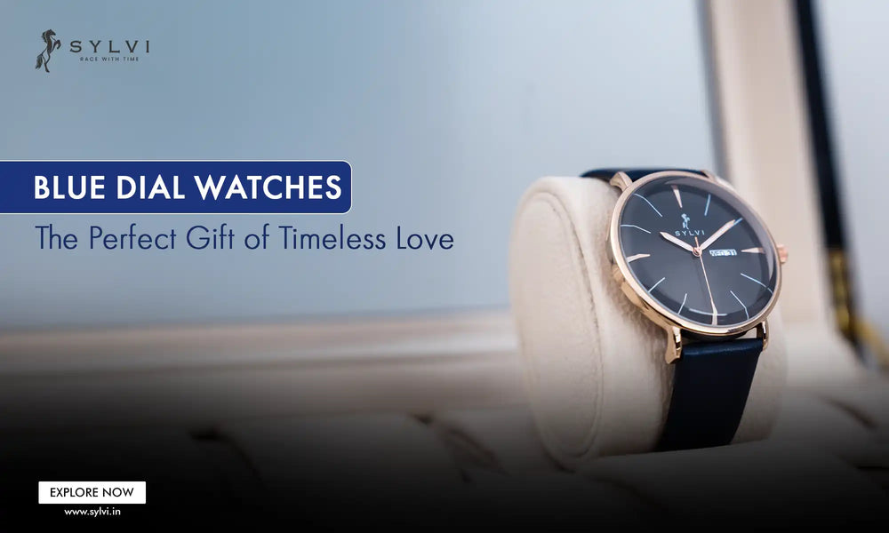 Must-Have Blue Dial Watches to Gift Your Partner