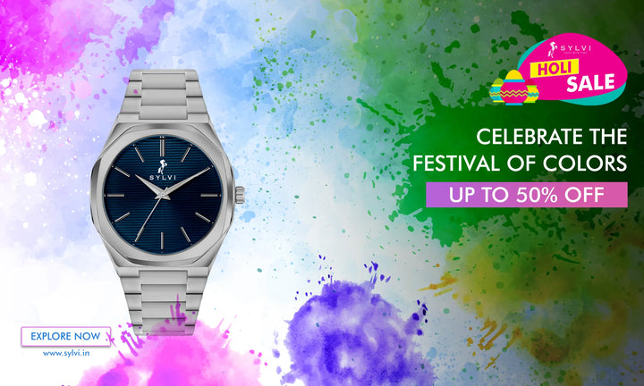 Sylvi Holi Sale 2025: Grab Up to 50% Off on Luxury Watches This Holi