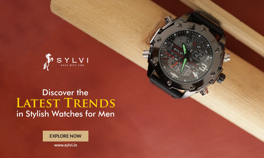 Discover the Latest Trends in Stylish Watches for Men - Sylvi