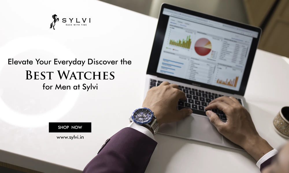 Elevate Your Everyday: Discover the Best Watches for Men at Sylvi