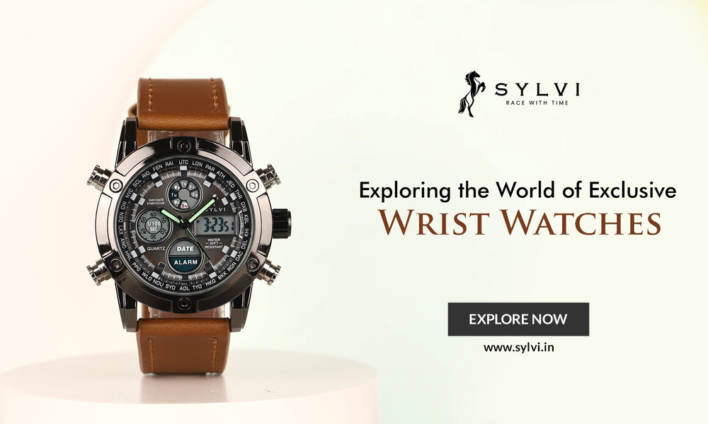 Exploring the World of Exclusive Wrist Watches - Sylvi