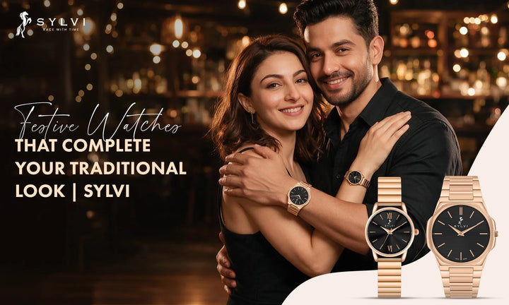 Festive Watches That Complete Your Traditional Look | Sylvi