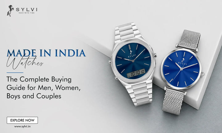 Made in India Watches: The Complete Buying Guide for Men, Women, Boys and Couples