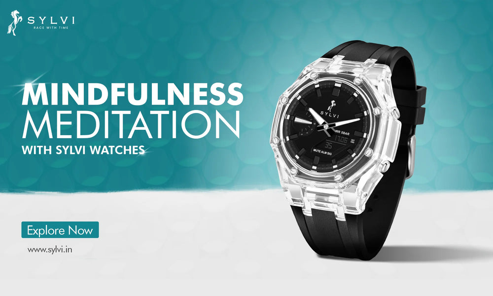 Mindfulness Starting Your Day with Sylvi Watches for Meditation