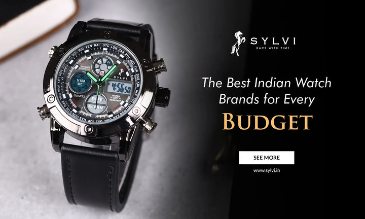 The Best Indian Watch Brands for Every Budget - Sylvi