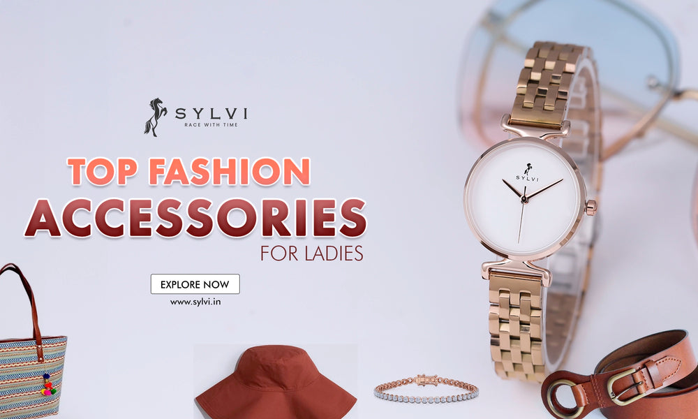 Top Fashion Accessories For Ladies