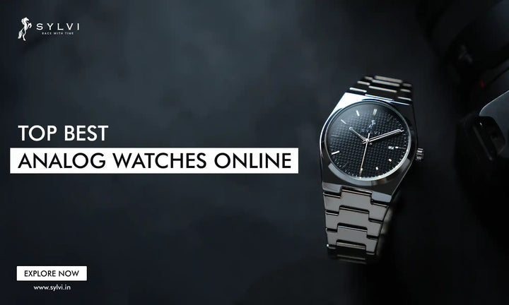 What Should I Buy My First Watch From Sylvi? Top Best analog Watches Online