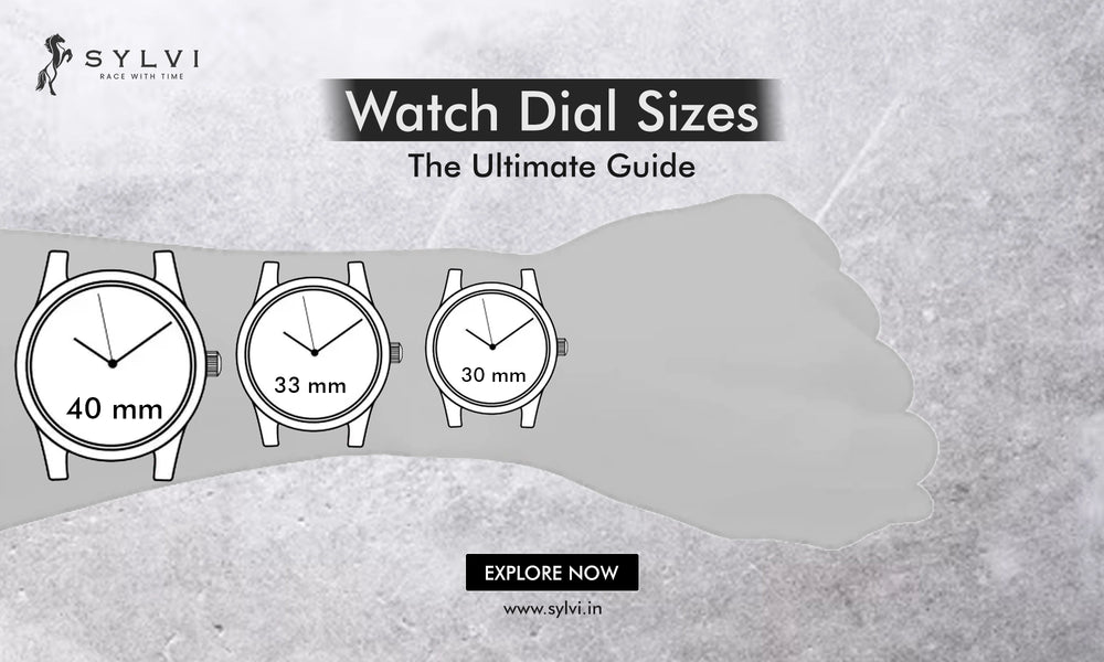 Dial Size Matters A Guide To Choosing The Right Watch Dial Size Sylvi