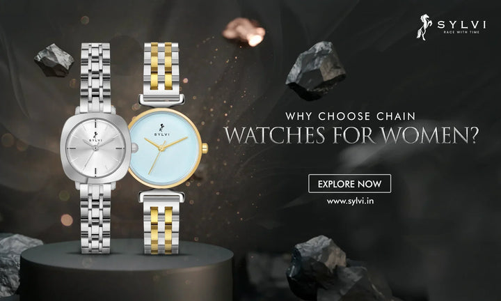 Why Chain Watches for Women’s