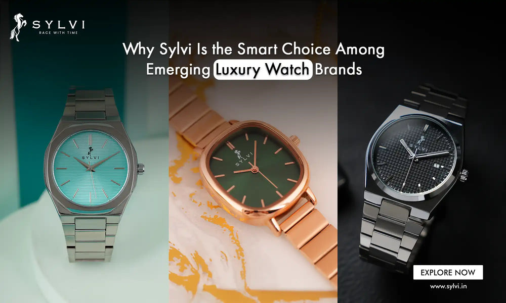 Why Sylvi Is the Smart Choice Among Emerging Luxury Watch Brands
