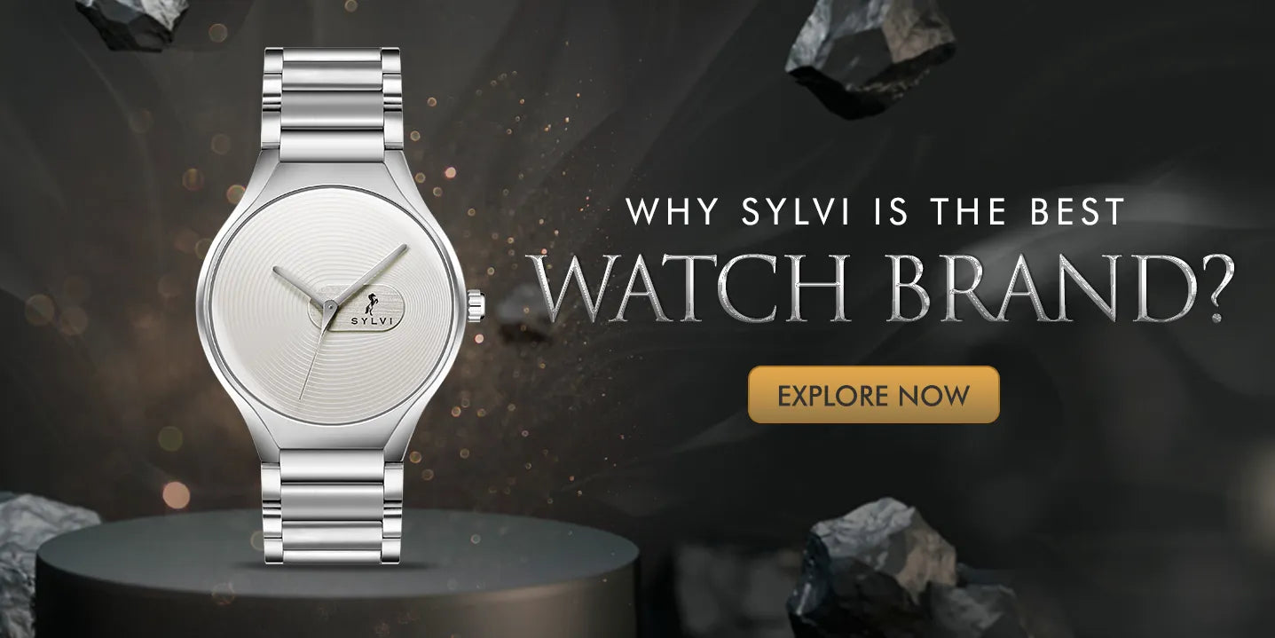 Top Reasons Why Sylvi is the Best Watch Brand in 2024