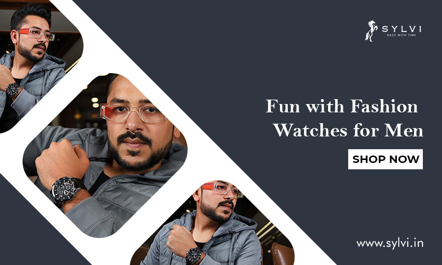 Fun with Fashion Watches for Men