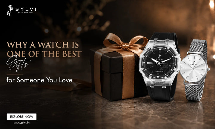 Why a Watch Is One of the Best Gifts for Someone You Love